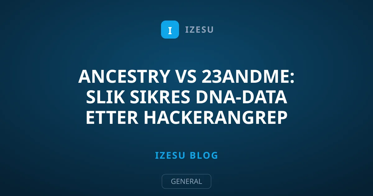 Ancestry vs 23andMe: Slik sikres DNA-data etter hackerangrep